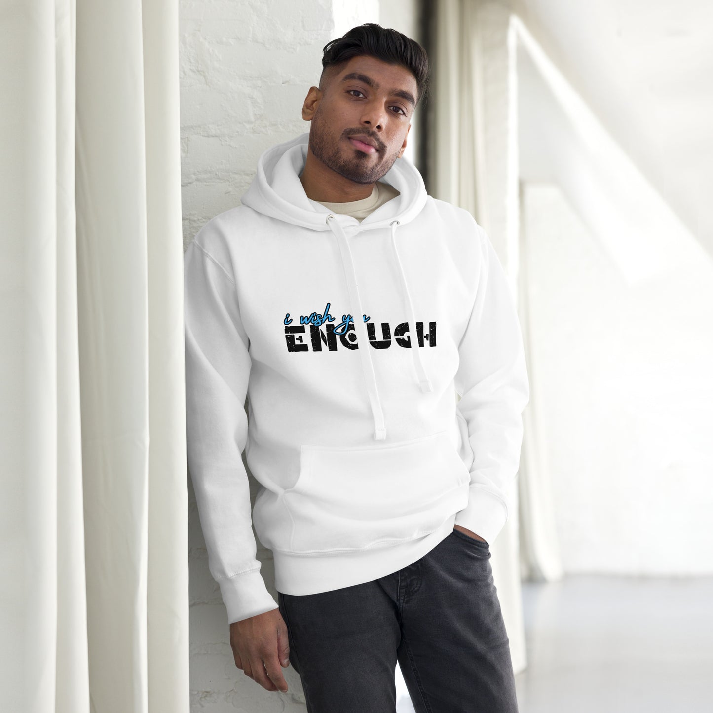 i wish you "ENOUGH" Unisex Graphic Hoodie Sweatshirt