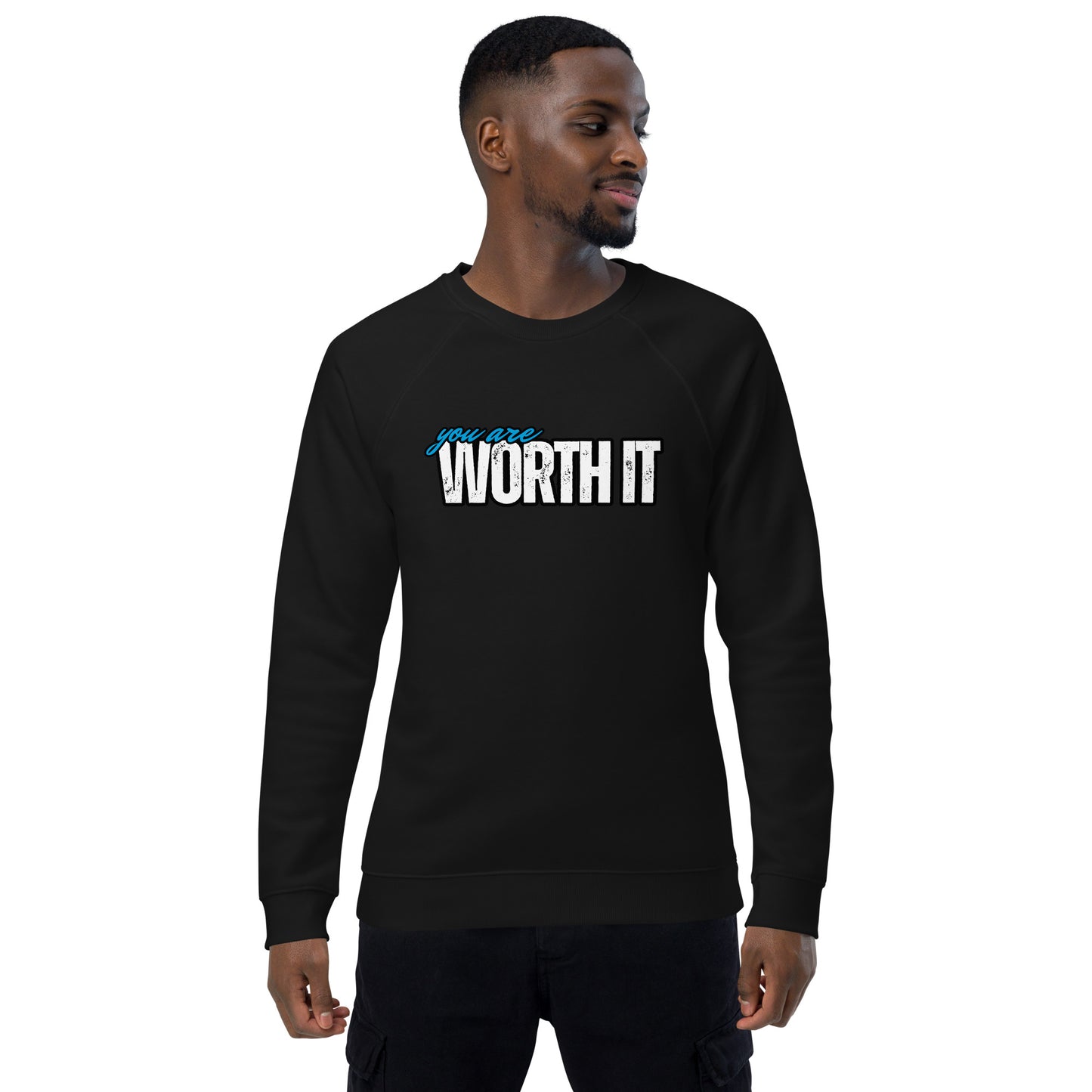 "You are WORTH IT" Unisex custom-designed organic raglan sweatshirt