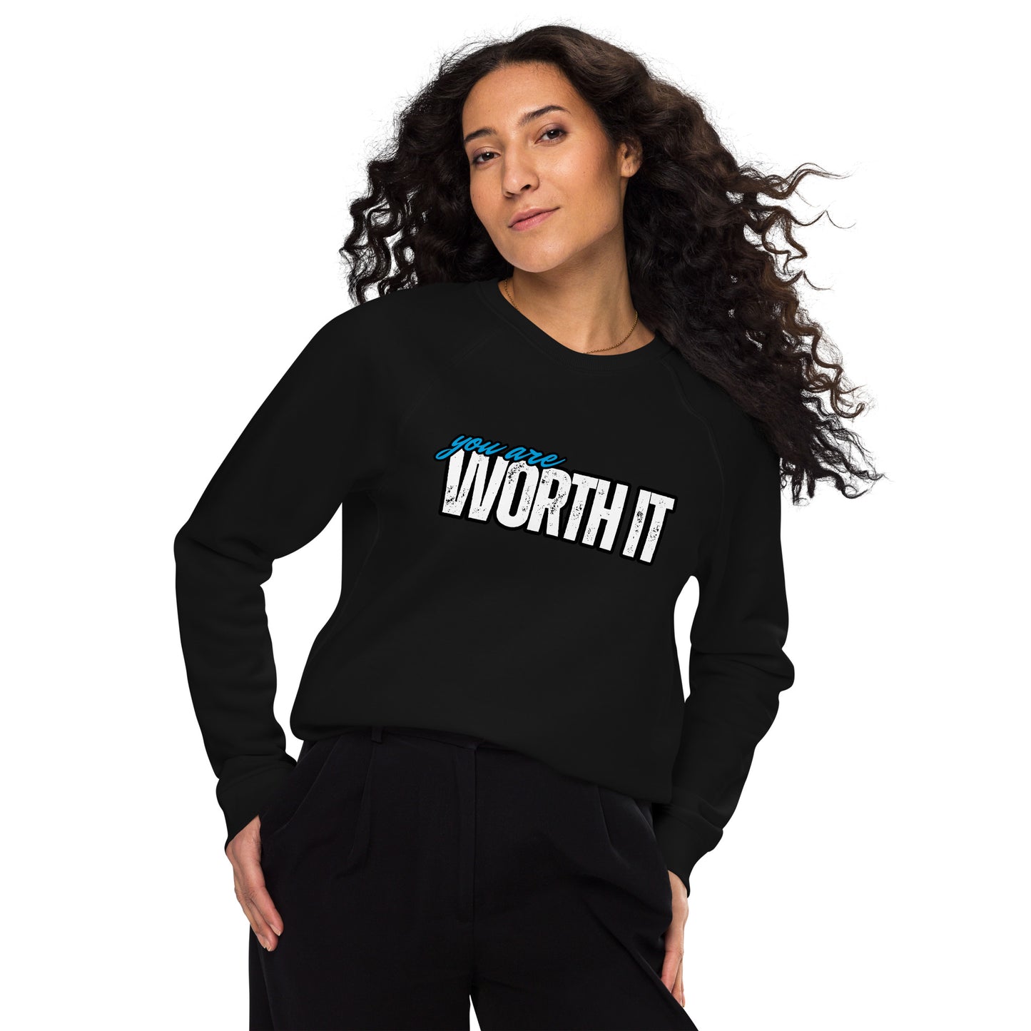 "You are WORTH IT" Unisex custom-designed organic raglan sweatshirt