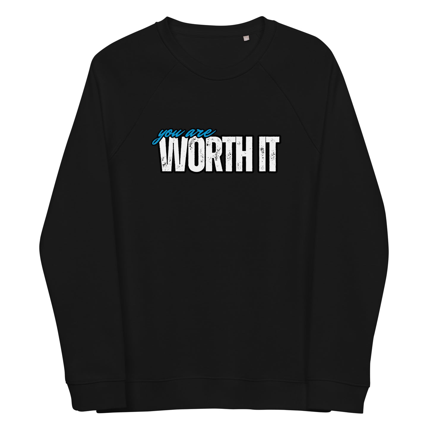 "You are WORTH IT" Unisex custom-designed organic raglan sweatshirt