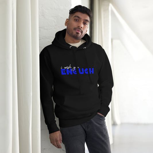 i wish you "ENOUGH" Unisex Graphic Hoodie Sweatshirt