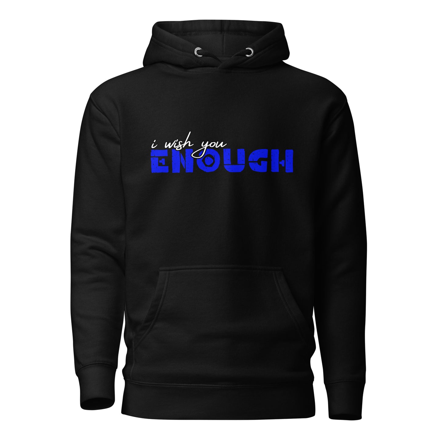i wish you "ENOUGH" Unisex Graphic Hoodie Sweatshirt